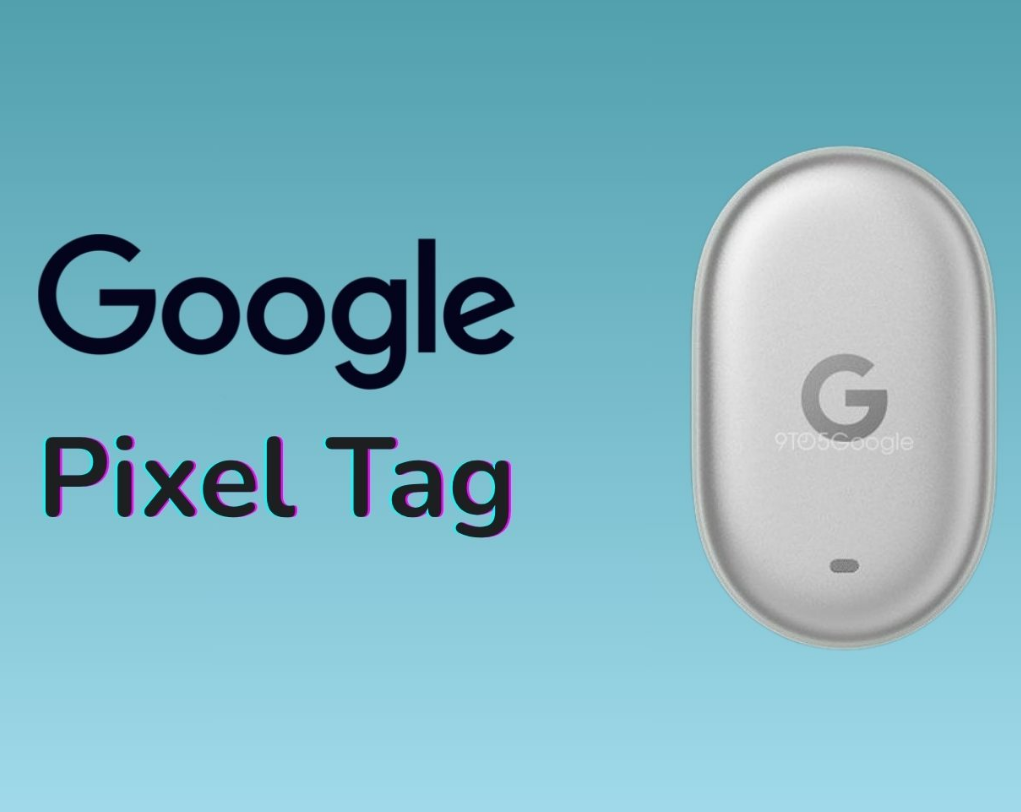 Google Pixel Tag’in Avrupa fiyatı ve tanıtım tarihi sızdırıldı