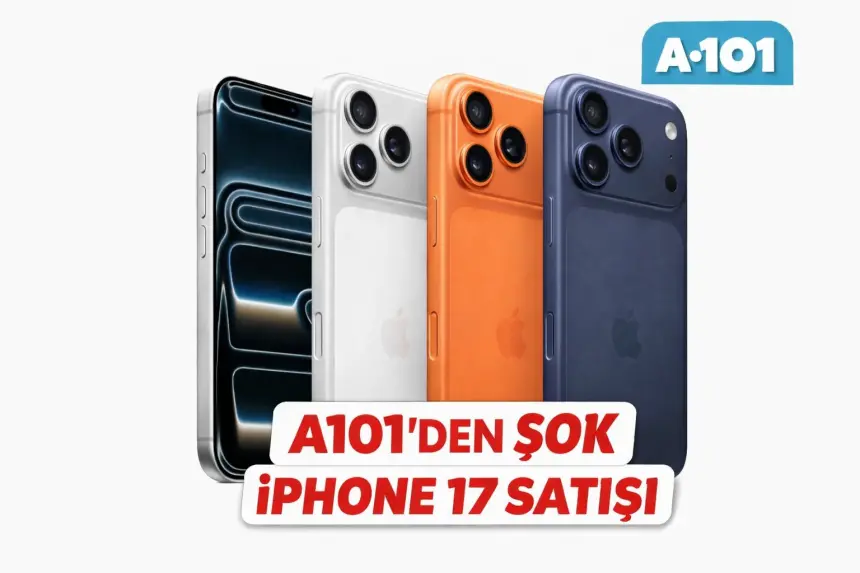 A101’den iPhone 17 Pro Serisi Sürprizi