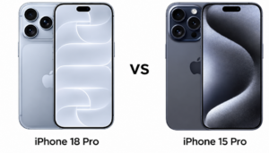 iPhone 18 Pro ve iPhone 15 Pro Karşılaştırması: Yükseltme Zamanı Geldi mi?